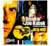 Kubek,Smokin' Joe - Bite Me