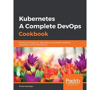 Kubernetes- A Complete DevOps Cookbook