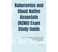 Kubernetes and Cloud Native Associate (KCNA) Exam Study Guide