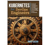 Kubernetes for DevOps Engineers: Hands-On Container Orchestration with Real-World Projects, Helm, GitOps, and Production Cluster Management