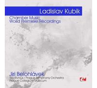 Kubik, Ladislav - Kubik: Chamber Music-World Premiere Recordings