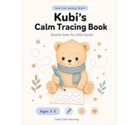 Kubi's Calm Tracing Book: A Calm Tracing Workbook for Kids Ages 3-5 - Pencil Control, Fine Motor Skills & Quiet Learning Activities with Kubi the Calm Bear