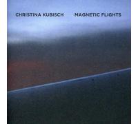 Kubisch, Christina - Magnetic Flights