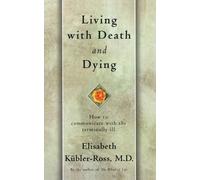 Kubler-Ross Living with Death and Dying: How to Communicate with the (Tascabile)