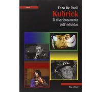 Kubrick. Il disorientamento dell'individuo