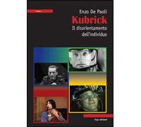 Kubrick. Il disorientamento dell'individuo