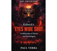Kubrick’s Eyes Wide Shut: Architecture of Desire and Sovereignty