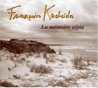 KUCHEIDA, FRANCOISE - LA MEMOIRE SEPIA