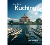 Kuching, Malaysia: A Visual Journey Through Stunning Landmarks, Travel and Nature lovers.