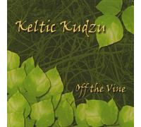 Kudzu, Keltic - Off The Vine