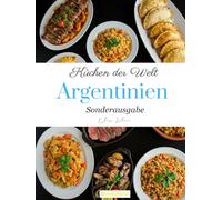 Küchen der Welt: Argentinien (Sonderausgabe)