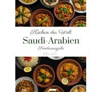 Küchen der Welt: Saudi-Arabien (Sonderausgabe)