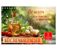 Küchenkalender - ÖL-Welten (Tischkalender 2026 DIN A5 quer), CALVENDO Monatskalender: Natürlich genießen - die edelsten Speiseöle im Porträt.
