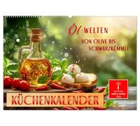 Küchenkalender - ÖL-Welten (Wandkalender 2026 DIN A2 quer), CALVENDO Monatskalender: Natürlich genießen - die edelsten Speiseöle im Porträt.