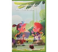 Küchenwerkstatt von Mia & Lou: Mein Rezeptbuch