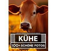 Kühe Buch - Bildband - Große Erstaunliche Sammlung: 100 Wunderschöne Bildern - Für Kinder und Erwachsene