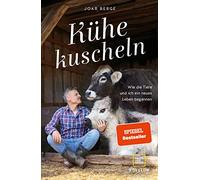 Kühe kuscheln: Wie die Tiere und ich ein neues Leben begannen