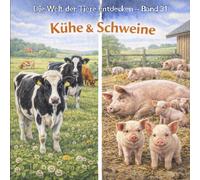 Kühe & Schweine: Die Welt der Tiere entdecken - Band 31
