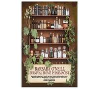 Kuehl Lattimore Barbara O'Neill Survival Home Pharmacist (Tascabile)
