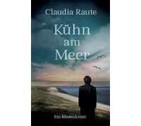 Kühn am Meer: Ein etwas anderer Nordsee-Krimi: 2