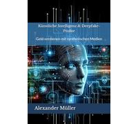 Künstliche Intelligenz & Deepfake-Profite: Geld verdienen mit synthetischen Medien