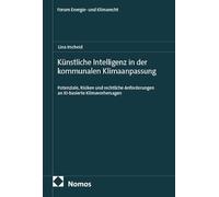 Künstliche Intelligenz in der kommunalen Klimaanpassung: Potenziale, Risiken und rechtliche Anforderungen an KI-basierte Klimavorhersagen