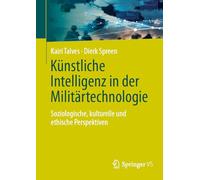 Künstliche Intelligenz in Der Militärtechnologie: Soziologische, Kulturelle Und Ethische Perspektiven