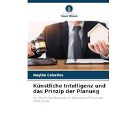 Künstliche Intelligenz und das Prinzip der Planung: Im öffentlichen Bauwesen im Departement Putumayo (2015-2023)