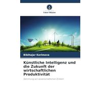 Künstliche Intelligenz und die Zukunft der wirtschaftlichen Produktivität: Sammlung von wissenschaftlichen Artikeln