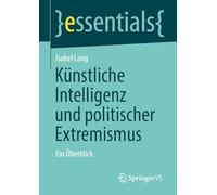 Künstliche Intelligenz Und Politischer Extremismus: Ein Überblick
