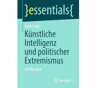 Künstliche Intelligenz Und Politischer Extremismus: Ein Überblick: Ein Überblick