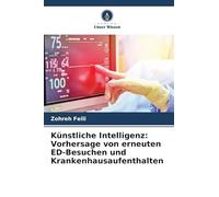 Künstliche Intelligenz: Vorhersage von erneuten ED-Besuchen und Krankenhausaufenthalten