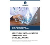 KÜNSTLICHE INTELLIGENZ ZUR ERKENNUNG VON SICHELZELLANÄMIE: Implementierung von KI-Modellen auf Basis von maschinellem Lernen zur Erkennung von Sichelzellenanämie