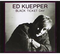 KUEPPER, ED - BLACK TICKET DAY -DIGI-