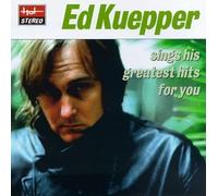 Kuepper, Ed - Sings His Greatest Hits for You
