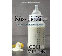 Küss die Zitze: Kiss the Teat