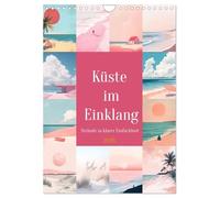 Küste im Einklang (Wandkalender 2026 DIN A4 hoch), CALVENDO Monatskalender: Klare Linien und dezente Farben schaffen Räume für Entspannung und ... Momente der Stille und des inneren Friedens.
