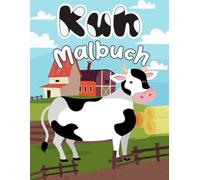 Kuh-Malbuch: 30 wunderschöne Ausmalbilder mit einfachen Zeichnungen - für Kinder von 3-10 Jahren