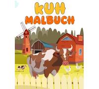 Kuh Malbuch für Kinder: 30 niedliche Kühenbilder zum Ausmalen für Kinder ab 4 Jahre