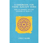 Kuhn Greg Handbk For Those Already Born Book NUOVO