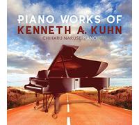 Kuhn/ Naruse - Piano Works Of Kenneth A Kuhn