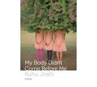 Kuhu Joshi My Body Didn't Come Before Me (Digital)