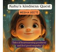 Kuhu's kindness Quest: Tales of heartwarming goodness and feel-good empathy!