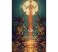 KUK: La Sincronicidad del Caos Primordial en la Era Digital