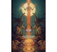 KUK: La Sincronicidad del Caos Primordial en la Era Digital