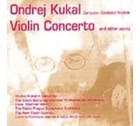 Kukal,Ondrej - Violin Concerto & Other Works
