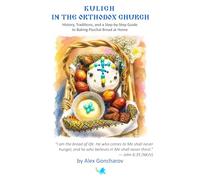 Kulich in the Orthodox Church: History, Traditions, and a Step-by-Step Guide to Baking Paschal Bread at Home
