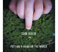 `Kulik, Sam` Putting A Hand On The World CD NUOVO