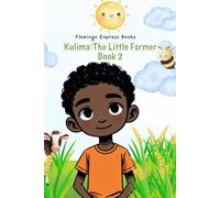 Kulima: The Little Farmer (Book 2)