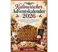 Kulinarischer Adventskalender 2026: Ein unterhaltsamer, täglicher Weihnachtscountdown mit einfachen Plätzchenrezepten, festlichen Leckereien und ... Küchenaktivitäten für Kinder und Eltern